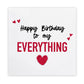 Happy Birthday To My Everything Card, Birthday Card, Birthday Card For Girlfriend, Boyfriend, Husband, Wife, Fiancé Birthday, Happy Birthday