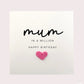 Mum Birthday Card, Happy Birthday Mum Card, Mummy Birthday Card, Birthday Card For Mummy, Special Birthday Card For Mum, Mum Birthday