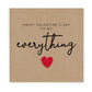 Happy Valentines To My Everything - Simple Valentines card for partner wife husband girlfriend boyfriend - Rustic Card for her / him