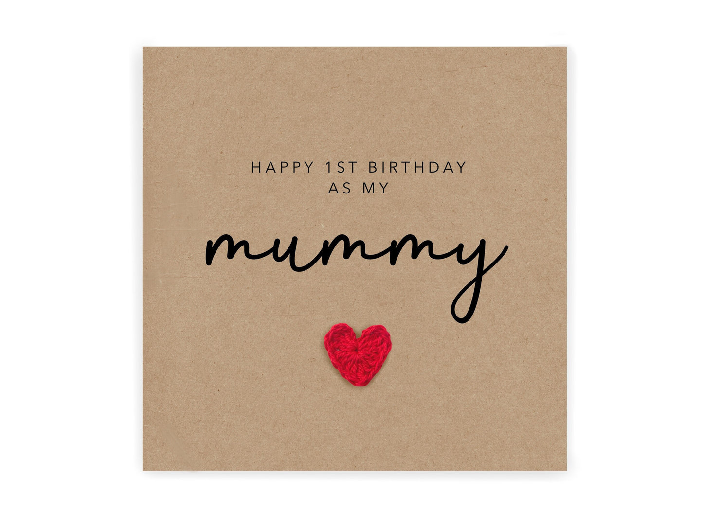 Happy 1st Birthday as my mummy - Simple Birthday Card for mum from baby son daughter - Handmade Card for her - Send to recipient