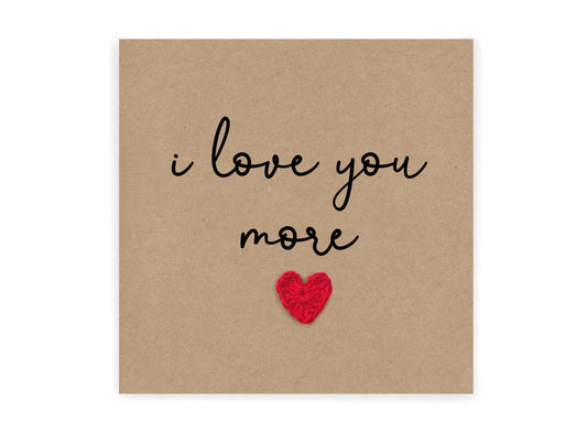 I love you more - Simple Valentines wedding engagement card for partner wife husband girlfriend boyfriend - Rustic Card for her / him