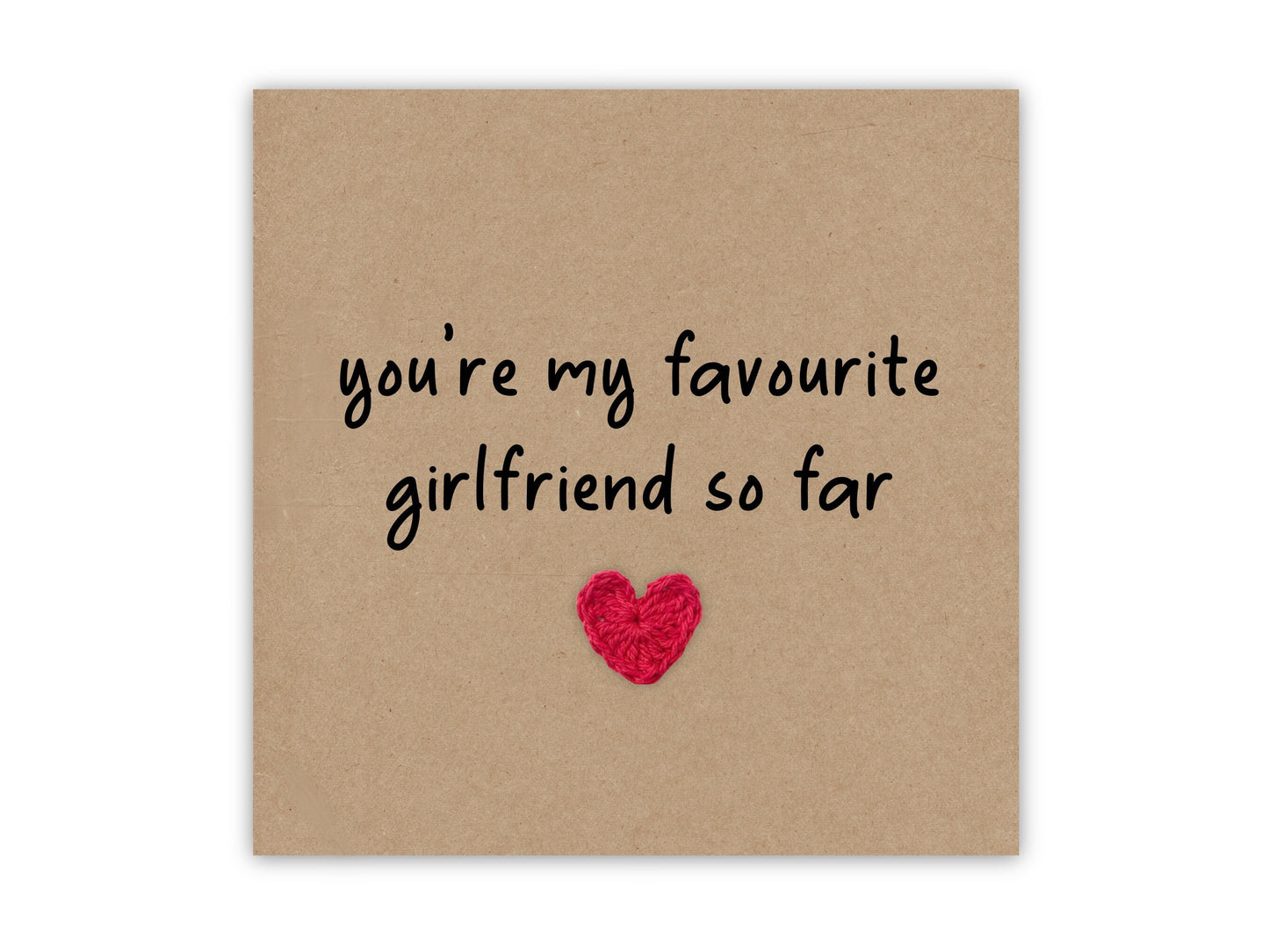 You're My Favourite Girlfriend So Far, Funny Valentines Day Anniversary Card, Humour Card, Second Girlfriend, Joke, Send to recipient