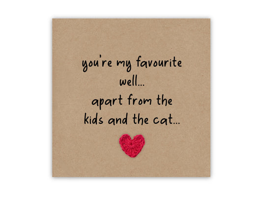 Funny Anniversary, You're my Favourite Person apart from the kids and the cat, Card for Husband, Wife, Humour, Funny Valentines Day, Love