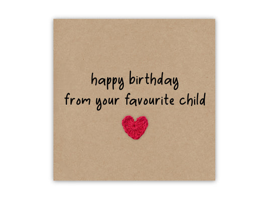 Happy Birthday From Your Favourite Child, Joke, Sibling Rivalry, Card For Mum, Card For Dad, Funny Mum Birthday Card, Dad Birthday Card